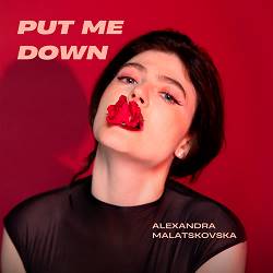 Alexandra Malatskovska - Put Me Down